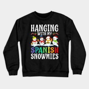 Hanging With My Spanish Snowmies Teacher Christmas Crewneck Sweatshirt